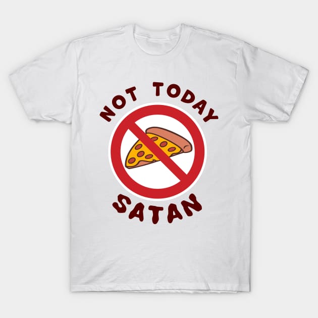 Not Today Satan, No Pizza Slice diet temptation fighting T-Shirt T-Shirt by Cat In Orbit ®